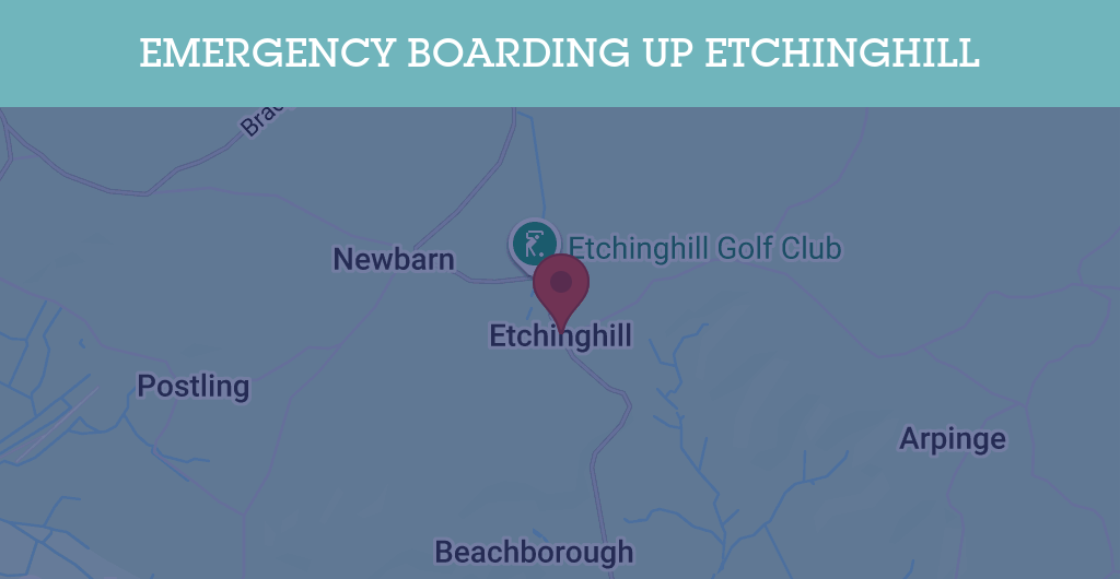 Emergency Boarding Up Services in Etchinghill - CT18