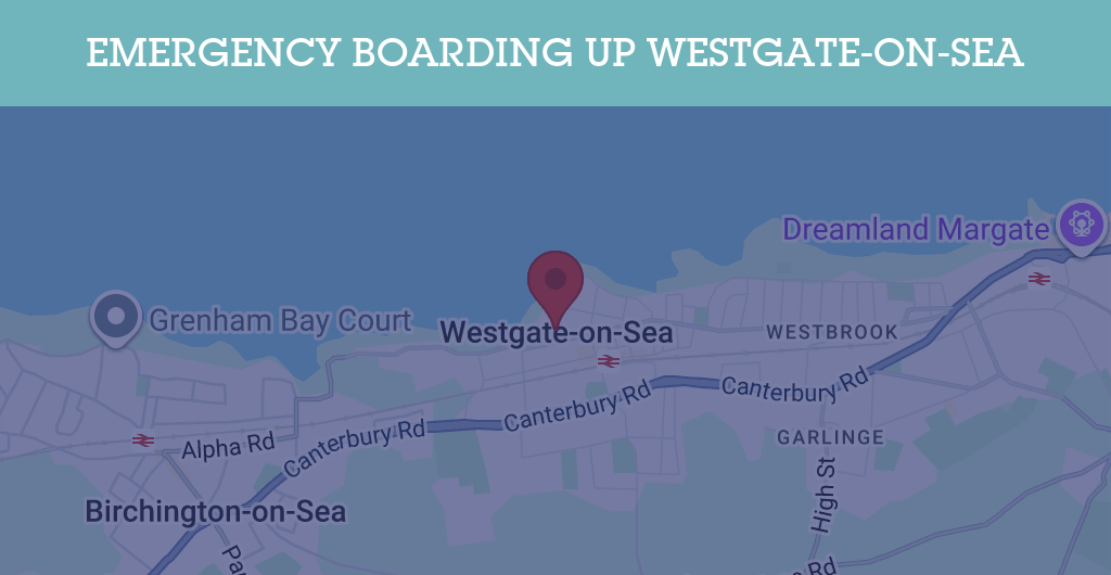Emergency Boarding Up Services in Westgate-on-sea - CT8